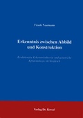 Cover: Erkenntnis zwischen Abbild und Konstruktion - Kovac, Dr. Verlag