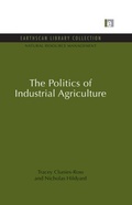 Cover: The Politics of Industrial Agriculture - Routledge