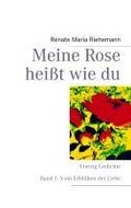 Cover: Meine Rose hei&szlig;t wie du - BoD - Books on Demand