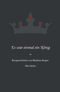 Enlarge image Cover: Es war einmal ein König: Die Suche - epubli