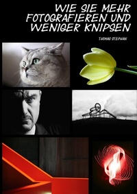 Abbildung von: Wie Sie mehr fotografieren und weniger knipsen - epubli