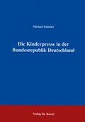 Bild: Die Kinderpresse in der Bundesrepublik Deutschland - Kovac, Dr. Verlag
