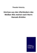 Cover: Umrisse aus den Uferlaendern des Weissen Nils meinst nach Herrn Hansals Briefen - Outlook