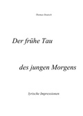 Cover: Der fr&uuml;he Tau des jungen Morgens - epubli