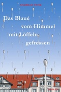 Cover: Das Blaue vom Himmel mit L&ouml;ffeln gefressen - epubli
