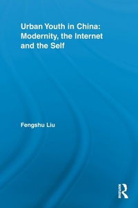 Abbildung von: Urban Youth in China: Modernity, the Internet and the Self - Routledge
