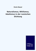 Cover: Naturalismus, Nihilismus, Idealismus in der russischen Dichtung - Outlook