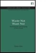 Enlarge image Cover: Waste Not Want Not - Earthscan Ltd
