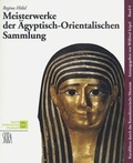 Cover: Meisterwerke der &Auml;gyptisch-Orientalischen Sammlung - KHM-Museumsverband