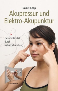 Abbildung von: Akupressur und Elektro-Akupunktur - Ennsthaler