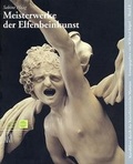 Cover: Meisterwerke der Elfenbeinkunst - KHM-Museumsverband
