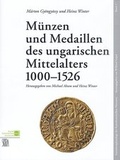 Cover: M&uuml;nzen und Medaillen des ungarischen Mittelalters 1000 - 1526 - KHM-Museumsverband