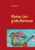 Cover: Kleiner Lars gro&szlig;e Abenteuer - BoD - Books on Demand