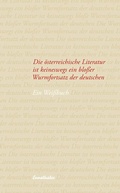 Cover: Die &ouml;sterreichische Literatur ist keineswegs ein blo&szlig;er Wurmfortsatz der deutschen - Ennsthaler