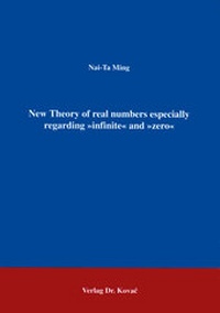 Abbildung von: New Theory of real numbers expecially regarding 'infinite' and 'zero' - Kovac, Dr. Verlag