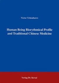 Abbildung von: Human Being Biorythmical Profile and Traditional Chinese Medicine - Kovac, Dr. Verlag