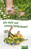 Cover: Ich steh' auf unsere Heilkr&auml;uter! - Ennsthaler