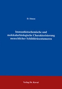 Abbildung von: Immunhistochemische und molekularbiologische Charakterisierung menschlicher Schilddrüsentumoren - Kovac, Dr. Verlag
