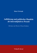 Cover: Aufkl&auml;rung und politisches Handeln als intersubjektiver Prozess - Kovac, Dr. Verlag