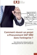 Cover: Comment reussir un projet e-procurement sap srm dans l'entreprise ? - Omniscriptum