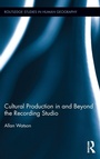 Cover: Cultural Production in and Beyond the Recording Studio - Routledge