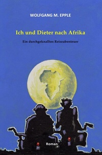 Abbildung von: Ich und Dieter nach Afrika - epubli
