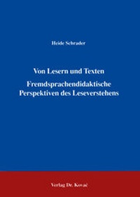 Bild vergrößern Bild: Von Lesern und Texten - Fremdpsrachendidaktische Perspektiven des Leseverstehens - Kovac, Dr. Verlag