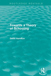 Enlarge image Cover: Towards a Theory of Schooling (Routledge Revivals) - Routledge