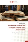 Cover: Etude des besoins et comportements des utilisateurs - &Eacute;ditions universitaires europ&eacute;ennes
