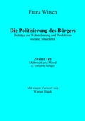 Cover: Die Politisierung des B&uuml;rgers, 2.Teil: Mehrwert und Moral - BoD - Books on Demand
