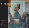 Cover: SYBILLE ENDER - AQUARELL PASTELL &Ouml;L ACRYL SKULPTUR - epubli