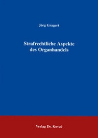 Abbildung von: Strafrechtliche Aspekte des Organhandels - Kovac, Dr. Verlag