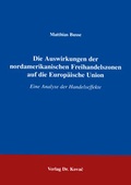 Cover: Die Auswirkungen der nordamerikanischen Freihandelszonen auf die Europ&auml;ische Union - Kovac, Dr. Verlag