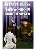 Cover: Taekwondo im M&auml;rchenwald - BoD - Books on Demand