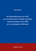 Cover: Die Entnazifizierung in der SBZ sowie die Rolle und der Einfluss ehemaliger Nationalsozialisten in der DDR als ein soziologisches Ph&auml;nomen - Kovac, Dr. Verlag