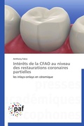Cover: Int&eacute;r&ecirc;ts de la CFAO au niveau des restaurations coronaires partielles - Presses Acad&eacute;miques Francophones
