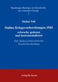 Cover: Stalins Kriegsvorbereitungen 1941 - erforscht, gedeutet und instrumentalisiert - Kovac, Dr. Verlag