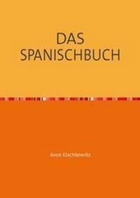 Abbildung von: DAS SPANISCHBUCH - epubli