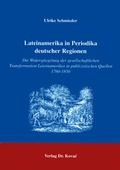 Cover: Lateinamerika in Periodika deutscher Regionen - Kovac, Dr. Verlag