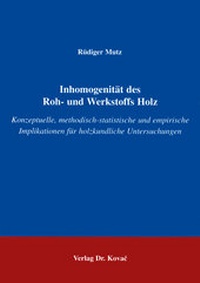 Abbildung von: Inhomogenität des Roh- und Werkstoffs Holz - Kovac, Dr. Verlag