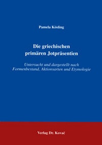 Abbildung von: Die griechischen primären Jotpräsentien - Kovac, Dr. Verlag