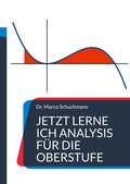 Cover: Jetzt lerne ich Analysis f&uuml;r die Oberstufe - BoD - Books on Demand