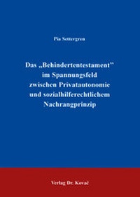 Abbildung von: Das "Behindertentestament" im Spannungsfeld zwischen Privatautonomie und sozialhilferechtlichem Nachrangprinzip - Kovac, Dr. Verlag