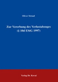 Abbildung von: Zur Vererbung des Verlustabzuges (§ 10d EStG 1997) - Kovac, Dr. Verlag
