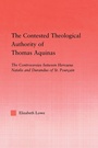 Cover: The Contested Theological Authority of Thomas Aquinas - Routledge