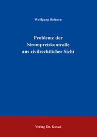 Abbildung von: Probleme der Strompreiskontrolle aus zivilrechtlicher Sicht - Kovac, Dr. Verlag