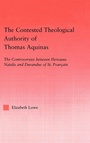 Cover: The Contested Theological Authority of Thomas Aquinas - Routledge