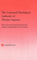 Cover: The Contested Theological Authority of Thomas Aquinas - Routledge