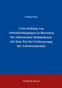 Abbildung von: Untersuchung von Arbeitsbedingungen in Betrieben der chinesischen Holzindustrie mit dem Ziel der Verbesserung der Arbeitssituation - Kovac, Dr. Verlag