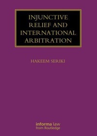 Abbildung von: Injunctive Relief and International Arbitration - Focal Press